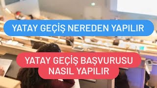 Yatay Geçiş Başvurusu Nasıl Yapılır  Yatay Geçiş Başvurusu Nereye Yapılır [upl. by Aver]