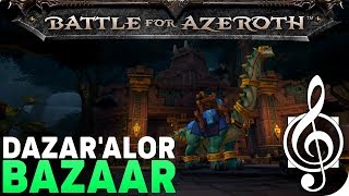 Dazaralor Bazaar  Battle for Azeroth Music amp Ambience [upl. by Nofets]