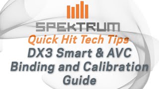 Spektrum Quick Hit Tech Tips  AVC Binding and Calibration guide with DX3 Smart Transmitter [upl. by Kamin]