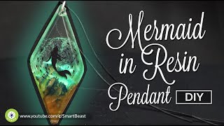 MERMAID in resin  How to make GLOWING resin pendant [upl. by Sherrie]