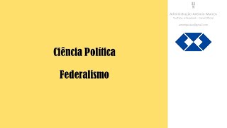 Federalismo  Ciência Política [upl. by Doak]