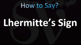 How to Pronounce Lhermitte’s Sign [upl. by Lisle]