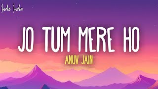 Anuv Jain  JO TUM MERE HO Lyrics [upl. by Stacey876]