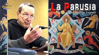 Padre Serafino Tognetti LA PARUSIA [upl. by Suhploda]