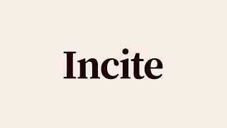 Incite Meaning and Definition [upl. by Marquet]