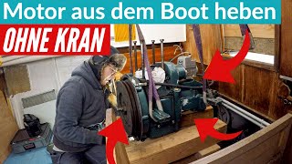 Wie bekommt man einen Motor aus dem Boot ohne Kran Motorausbau aus unserem Segelboot [upl. by Margarida]