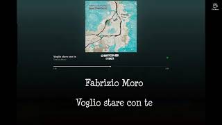 Fabrizio Moro  Voglio stare con te  testo lyrics [upl. by Mitch391]