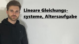 Lineare Gleichungssysteme Textaufgaben Alter  Verständlich erklärt [upl. by Srevart153]