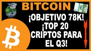 💥💵 BITCOIN Objetivo 78K💵 Top 20 Criptos tercer trimestre💵💥 [upl. by Aurilia]