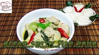 Thailändisch kochen Grüner Curry mit Fischbällchen Gaeng Khiew Wann Luuk Chin Plaa Grai [upl. by Esimehc500]