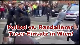 PolizeiEinsatz in Wien Taser gegen Randalierer [upl. by Wennerholn]