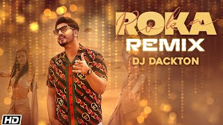 Roka Remix  Gurnam Bhullar  DJ Dackton  Sharry Nexus  Latest Punjabi Songs 2021 [upl. by Jarita]