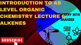 INTRODUCTION TO AS LEVEL ORGANIC CHEMISTRY LECTURE 6 Alkenes fully explained [upl. by Mikahs]