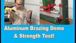 Aluminum Brazing Demo amp Strength Test  Spoiler Alert FAIL [upl. by Anitsrik]