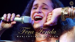 Maria Bethânia  quotFera Feridaquot Ao Vivo  Maricotinha Ao Vivo [upl. by Noivart]