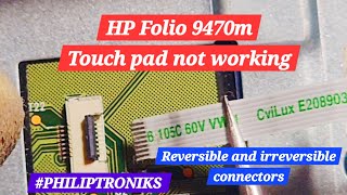 HP Folio 9470m  Touch Pad Not Working  Understandinf reversible and irreversible connectors [upl. by Elay]