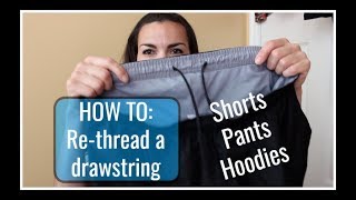 TUTORIAL Rethread Drawstring on Shorts  Pants  Hoodie [upl. by Gwenny]