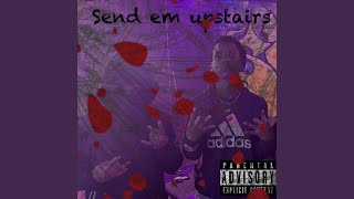 Send Em Upstairs [upl. by Alfie23]