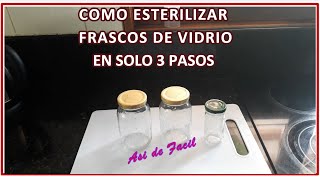 ¡Conserva Mejor Aprende a Esterilizar Frascos de Vidrio en 3 Sencillos Pasos Seguro y Efectivo [upl. by Yelnoc597]