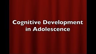 Cognitive Development in Adolescence [upl. by Travers524]