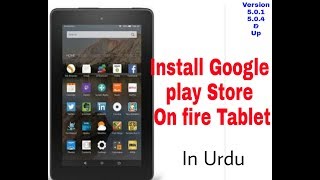 How to Install Google Play Store on Amazon Fire Tablet in Urdu Hindi NoRoot [upl. by Aynnat485]