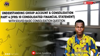 Understanding Group Account amp Consolidation Part 4 IFRS 10 CONSOLIDATED FINANCIAL STATEMENT [upl. by Chatwin910]