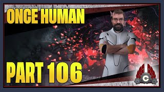 CohhCarnage Plays Once Human Full Release 13 New PVE Content Sponsored By NetEase  Part 106 [upl. by Proud]