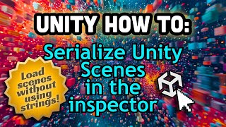 Unity How To Serialize Unity Scenes in the Inspector [upl. by Rosie27]