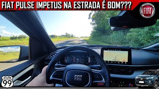 COMO É O FIAT PULSE IMPETUS EM PISTA SIMPLES E ASFALTO RUIM  ROUTE 99 [upl. by Reisinger]