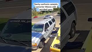 Family confronts catalytic converter thieves with paintball guns [upl. by Johansen369]