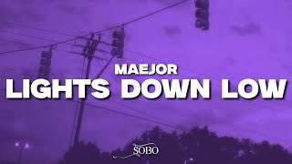 Maejor  Lights Down Low Lyrics [upl. by Nytsirhc]