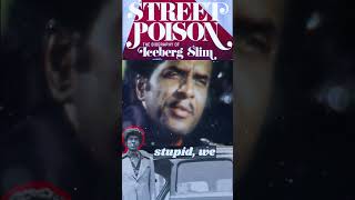 Iceberg Slim explains being Street Poisoned [upl. by Onailimixam73]