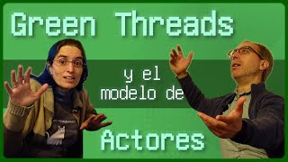 Dos formas de concurrencia green threads y el modelo de actores [upl. by Barna622]