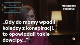 Gdy do mamy wpadli koledzy z konspiracji to opowiadali takie dowcipy  Korzenie pamięci [upl. by Lezah]