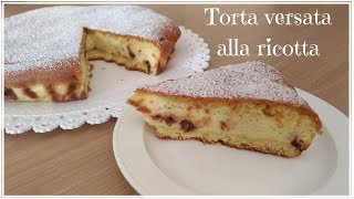 Torta versata alla ricotta con pezzi di cioccolato ricetta facile [upl. by Ojyram540]