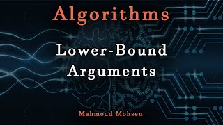 13 LowerBound Arguments  Algorithms [upl. by Verner917]