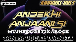 Andekhi Anjaani Si Karaoke Duet Part Cowok  Tanpa Vokal Cewek  Mujhse Dosti Karoge [upl. by Felix]