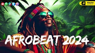 AFROBEAT MIX 2024 NAIJA 💥 The Best and Latest Afrobeat Jams of 2024💥 New Afrobeat Mix 2024 [upl. by Iznik]