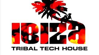 IBIZA TRIBAL TECH HOUSE CLUB MIX [upl. by Lamond]