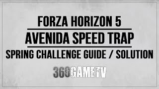 Forza Horizon 5 Avenida Speed Trap Spring Challenge Guide  Solution [upl. by Atrice]