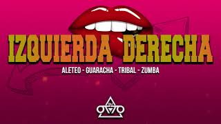 IZQUIERDA DERECHA Aleteo  Guaracha  Tribal  Zumba Dj Otto Mix 2021 [upl. by Rossi]