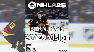 BRKN LOVE  2020 Vision  NHL 25 Soundtrack [upl. by Angelle]