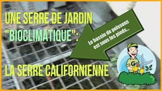 Une serre de jardin quotbioclimatiquequot la serre californienne [upl. by Aratihc]