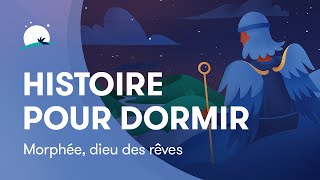 Histoire pour dormir  Morphée dieu des rêves  Sommeil profond  BetterSleep [upl. by Assiluj]