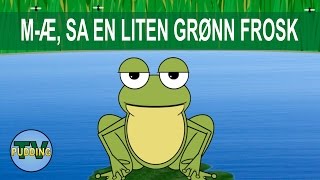 M  Æ sa en liten grønn frosk  Norske barnesanger [upl. by Rawdan968]