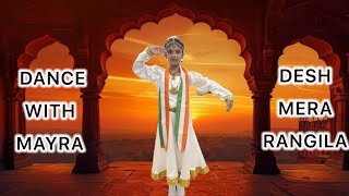 DANCE WITH MAYRA  DESH MERA RANGILA  PATRIOTIC SONG  FANAA  KAJOL  AAMIR KHAN MAHALAKSHMI IYER [upl. by Onitsirc727]