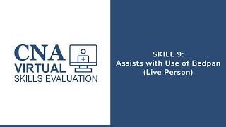 Skill 9 – Assists with Use of Bedpan Proctor [upl. by Lough]