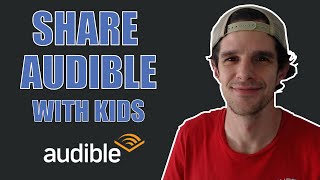 How to Share Audible Books with Family not for iOS  A Guide to Amazon Household and Amazon Kids [upl. by Nedyaj]