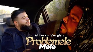 ALBERTO VARGHIR  Problemele mele  Oficial Video [upl. by Sharon329]