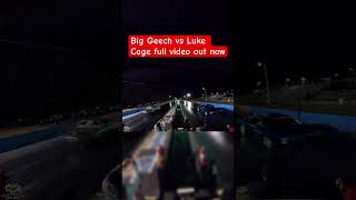 Big Geech VS Luke Cage Grudge Race bigrimracing [upl. by Edia]